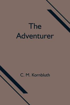 The Adventurer(English, Paperback, M Kornbluth C)