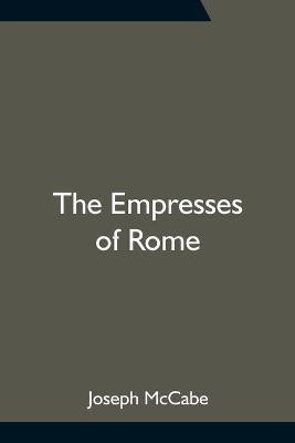 The Empresses of Rome(English, Paperback, McCabe Joseph)