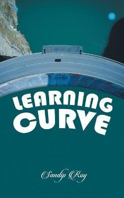 Learning Curve(English, Paperback, Roy Sandip)