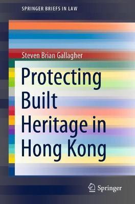 Protecting Built Heritage in Hong Kong(English, Paperback, Gallagher Steven Brian)
