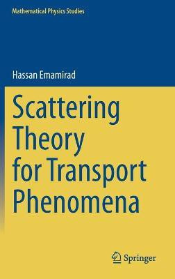 Scattering Theory for Transport Phenomena(English, Hardcover, Emamirad Hassan)