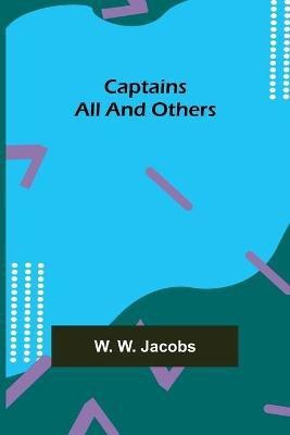 Captains All and Others(English, Paperback, W Jacobs W)