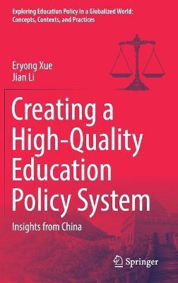 Creating a High-Quality Education Policy System(English, Hardcover, Xue Eryong)