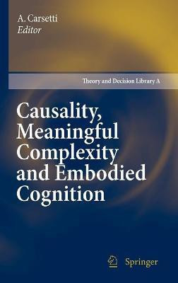 Causality, Meaningful Complexity and Embodied Cognition(English, Hardcover, unknown)