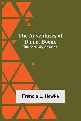 The Adventures of Daniel Boone(English, Paperback, L Hawks Francis)