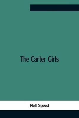 The Carter Girls(English, Paperback, Speed Nell)