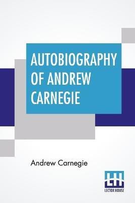 Autobiography Of Andrew Carnegie(English, Paperback, Carnegie Andrew)