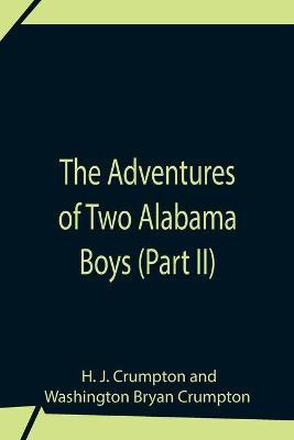 The Adventures Of Two Alabama Boys (Part II)(English, Paperback, J Crumpton H)