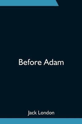 Before Adam(English, Paperback, London Jack)