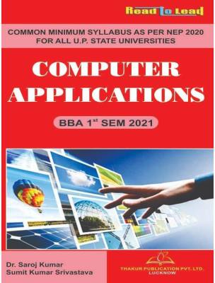 Computer Application/ BBA- 1 Semester (NEP 2020 common minimum syllabus)(Paperback, Dr. Saroj Kumar, Sumit Kumar Srivastava)