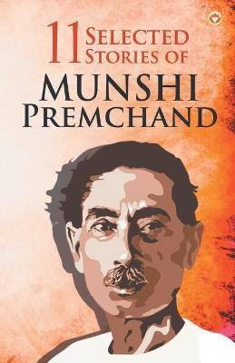11 Selected Stories of Munshi Premchand(English, Paperback, Premchand Munshi)