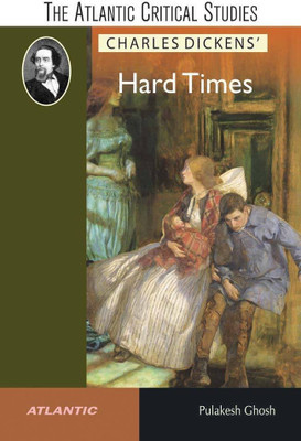 The Atlantic Critical Studies Charles Dickens' Hard Times(English, Hardcover, Ghosh Pulakesh)