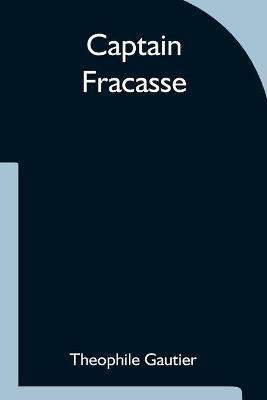 Captain Fracasse(English, Paperback, Gautier Theophile)