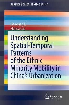 Understanding Spatial-Temporal Patterns of the Ethnic Minority Mobility in China's Urbanization(English, Paperback, Li Gaoxiang)