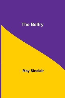 The Belfry(English, Paperback, Sinclair May)