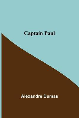 Captain Paul(English, Paperback, Dumas Alexandre)