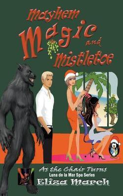 Mayhem, Magic, and Mistletoe(English, Paperback, March Eliza)