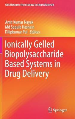 Ionically Gelled Biopolysaccharide Based Systems in Drug Delivery(English, Hardcover, unknown)
