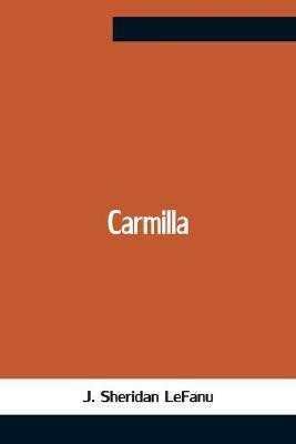 Carmilla(English, Paperback, Sheridan Lefanu J)