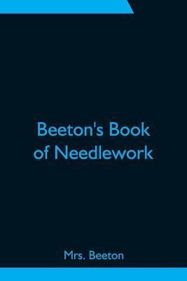 Beeton's Book of Needlework(English, Paperback, Beeton Mrs)