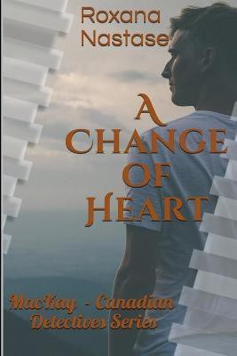 A Change of Heart(English, Paperback, Nastase Roxana)