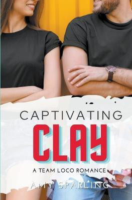 Captivating Clay(English, Paperback, Sparling Amy)