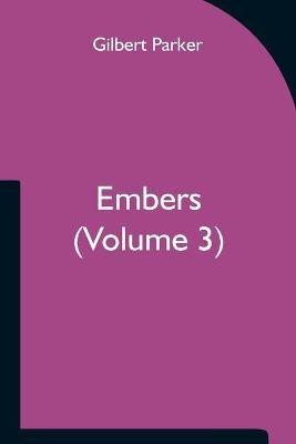 Embers (Volume 3)(English, Paperback, Parker Gilbert)