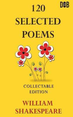 120 Selected Poems William Shakespeare(English, Paperback, Shakespeare William)