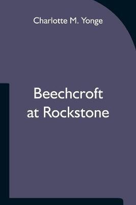 Beechcroft at Rockstone(English, Paperback, M Yonge Charlotte)