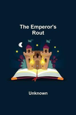 The Emperor'S Rout(English, Paperback, unknown)