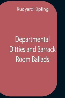 Departmental Ditties and Barrack Ballads(English, Paperback, Kipling Rudyard)