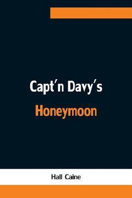 Capt'n Davy's Honeymoon(English, Paperback, Caine Hall)