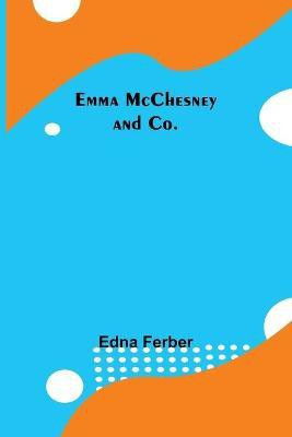 Emma McChesney and Co.(English, Paperback, Ferber Edna)
