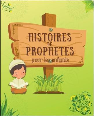 Histoires De Prophetes(French, Paperback, Islamiques Edition de Livres)