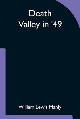 Death Valley in '49(English, Paperback, Lewis Manly William)