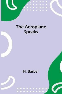 The Aeroplane Speaks(English, Paperback, Barber H)