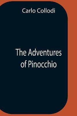 The Adventures Of Pinocchio(English, Paperback, Collodi Carlo)