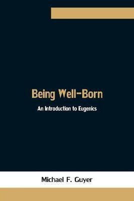Being Well-Born(English, Paperback, F Guyer Michael)