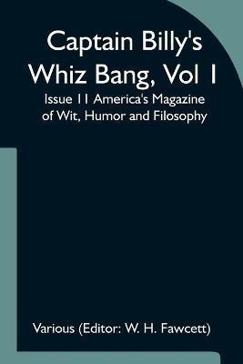 Captain Billy's Whiz Bang, Vol 1, Issue 11 America's Magazine of Wit, Humor and Filosophy(English, Paperback, unknown)
