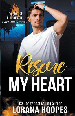 Rescue My Heart(English, Paperback, Hoopes Lorana)