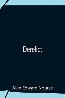 Derelict(English, Paperback, Edward Nourse Alan)