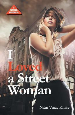 I Loved a Street Woman(English, Paperback, Nitin Vinay Khare)