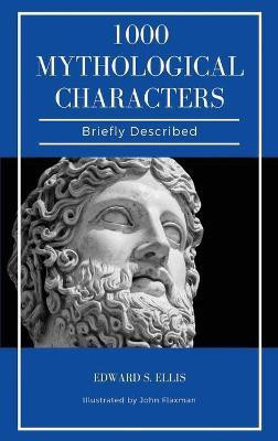 1000 Mythological Characters Briefly Described(English, Hardcover, Ellis Edward S)