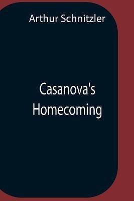 Casanova'S Homecoming(English, Paperback, Schnitzler Arthur)