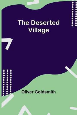 The Deserted Village(English, Paperback, Oliver Goldsmith)