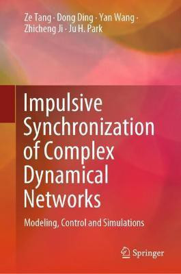 Impulsive Synchronization of Complex Dynamical Networks(English, Hardcover, Tang Ze)