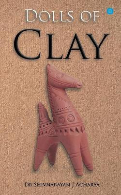 Dolls of Clay(English, Paperback, Acharya Shivnarayan)