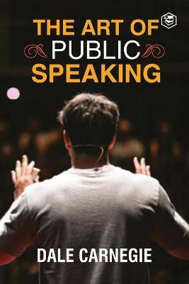 The Art Of Public Speaking(English, Paperback, Carnegie Dale)