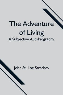 The Adventure of Living(English, Paperback, St Loe Strachey John)