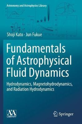 Fundamentals of Astrophysical Fluid Dynamics(English, Paperback, Kato Shoji)